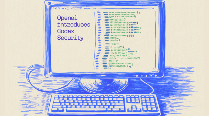 OpenAI Introduces Codex Security in Research Preview for Context-Aware Vulnerability Detection, Validation, and Patch Generation Across Codebases