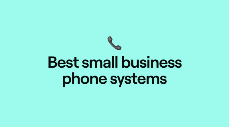 7 Best Business Phone Systems for Small Businesses in 2026 (Compared and Tested)